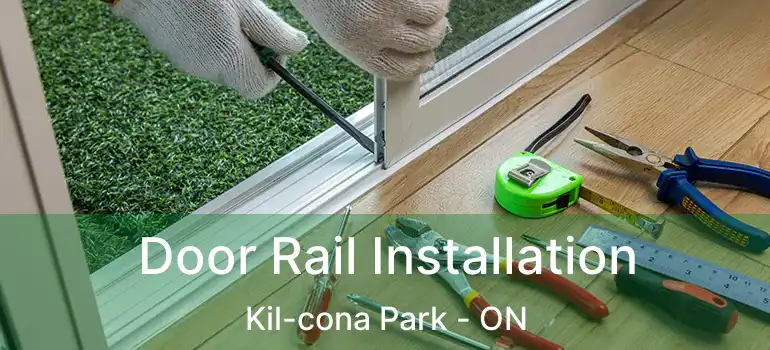  Door Rail Installation Kil-cona Park - ON