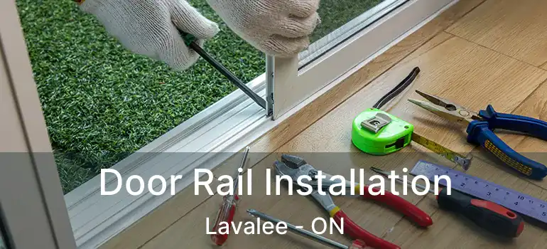  Door Rail Installation Lavalee - ON