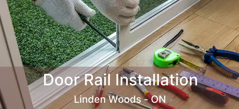  Door Rail Installation Linden Woods - ON
