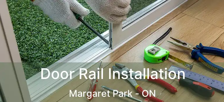  Door Rail Installation Margaret Park - ON