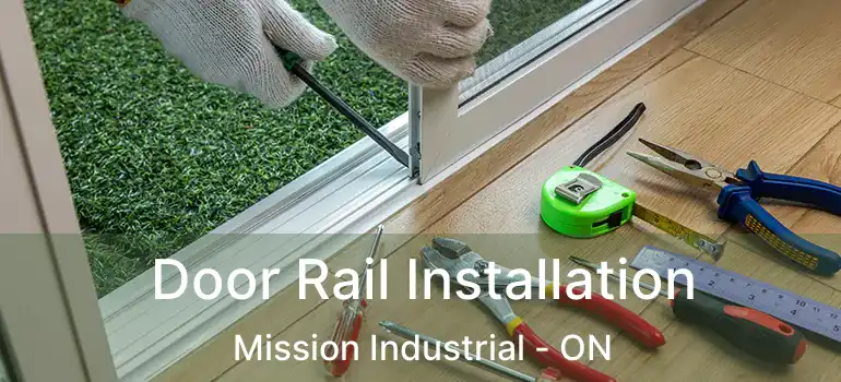  Door Rail Installation Mission Industrial - ON