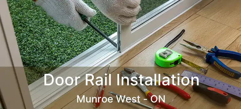  Door Rail Installation Munroe West - ON
