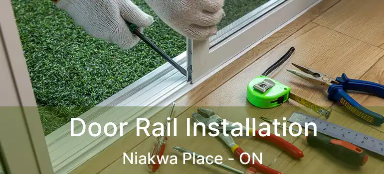  Door Rail Installation Niakwa Place - ON