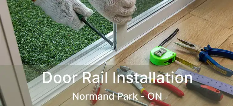  Door Rail Installation Normand Park - ON