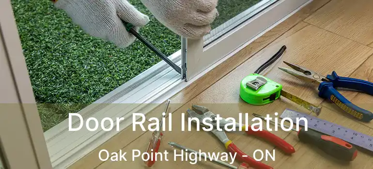  Door Rail Installation Oak Point Highway - ON