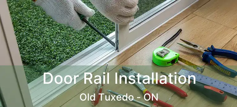  Door Rail Installation Old Tuxedo - ON