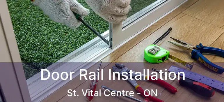  Door Rail Installation St. Vital Centre - ON