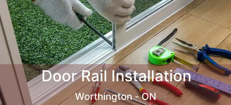 Door Rail Installation Worthington - ON