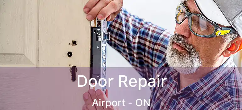  Door Repair Airport - ON