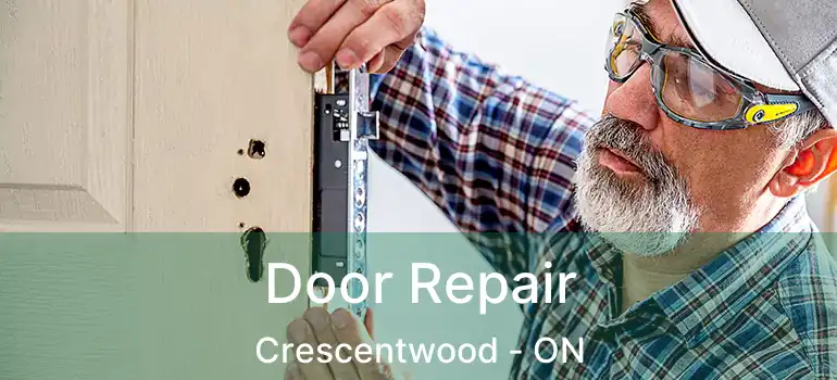  Door Repair Crescentwood - ON