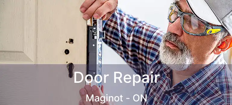  Door Repair Maginot - ON