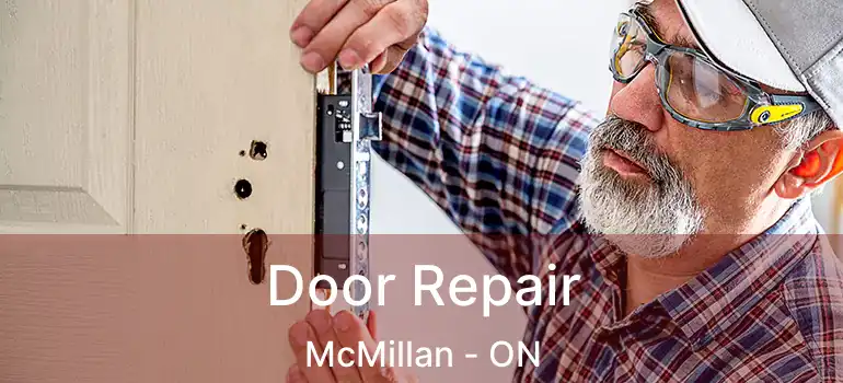  Door Repair McMillan - ON