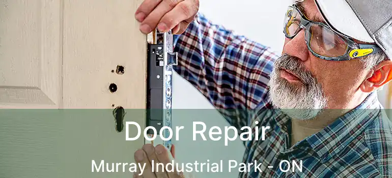  Door Repair Murray Industrial Park - ON