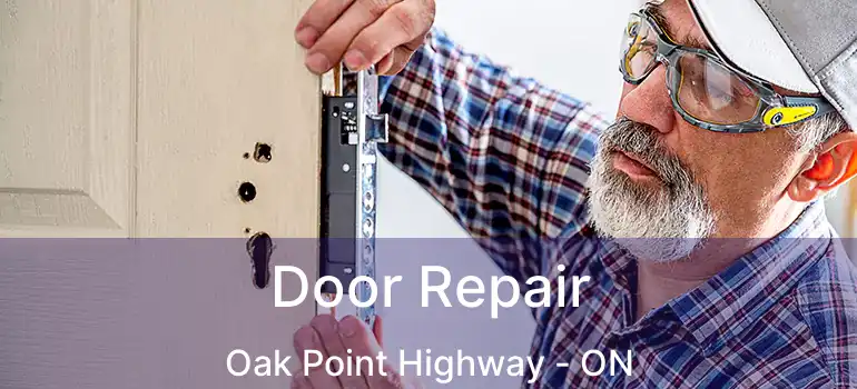  Door Repair Oak Point Highway - ON
