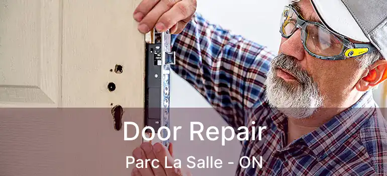  Door Repair Parc La Salle - ON