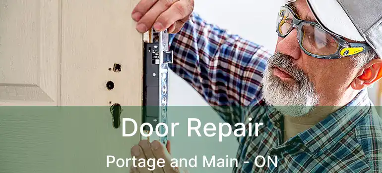  Door Repair Portage and Main - ON