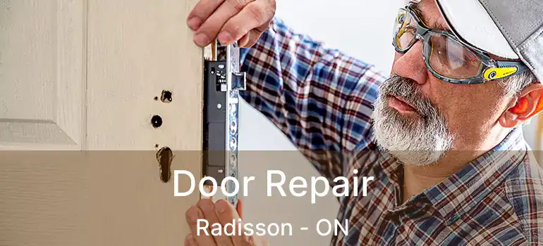  Door Repair Radisson - ON