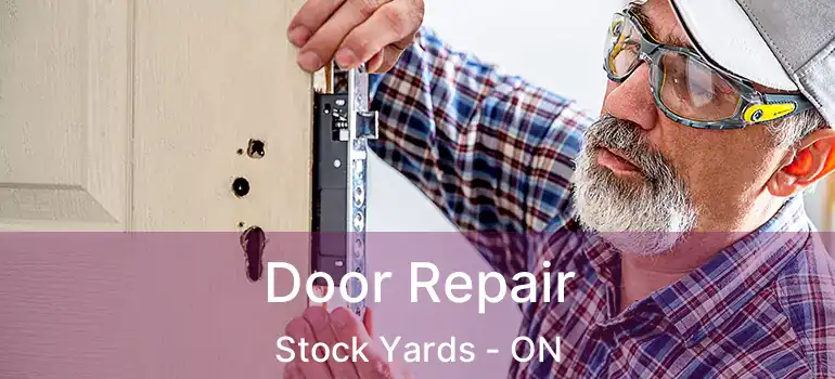  Door Repair Stock Yards - ON