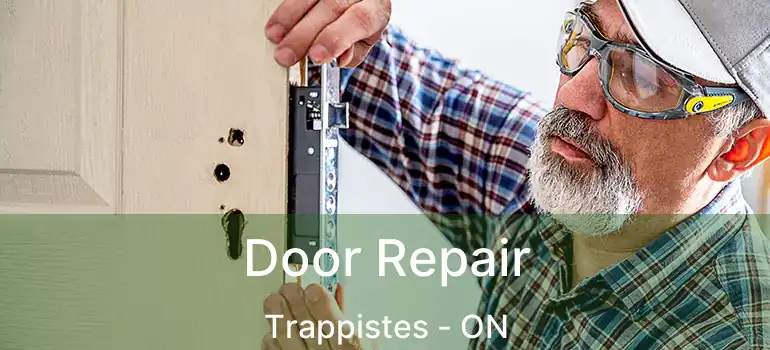  Door Repair Trappistes - ON