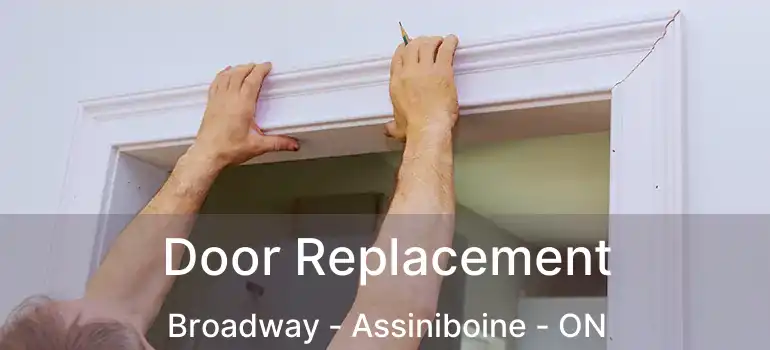  Door Replacement Broadway - Assiniboine - ON