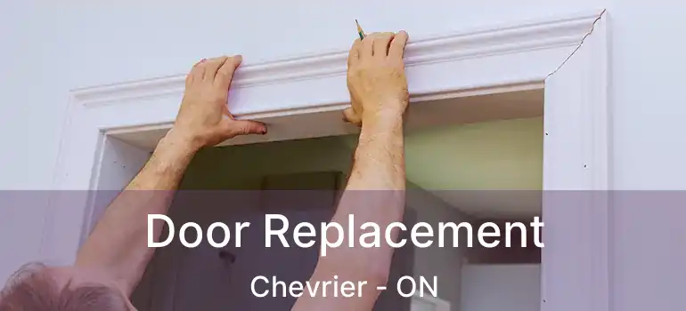  Door Replacement Chevrier - ON