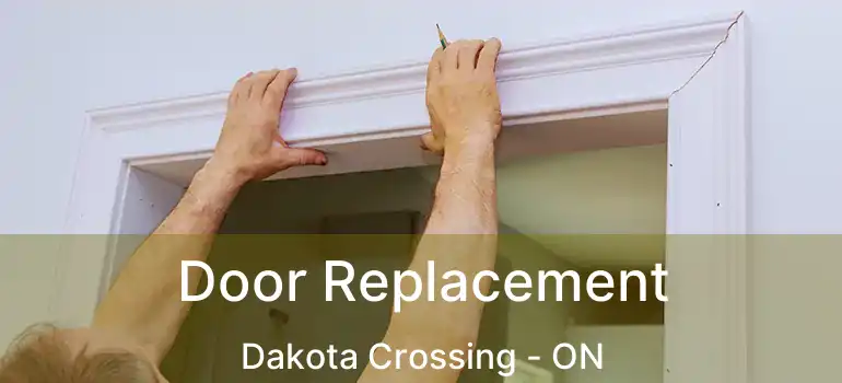  Door Replacement Dakota Crossing - ON