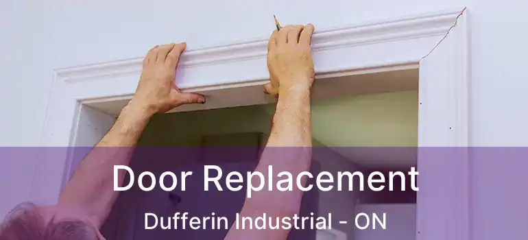 Door Replacement Dufferin Industrial - ON
