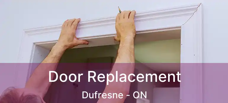  Door Replacement Dufresne - ON