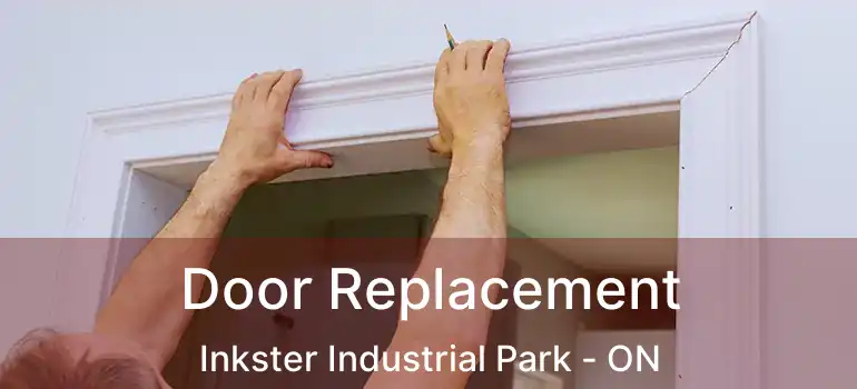  Door Replacement Inkster Industrial Park - ON