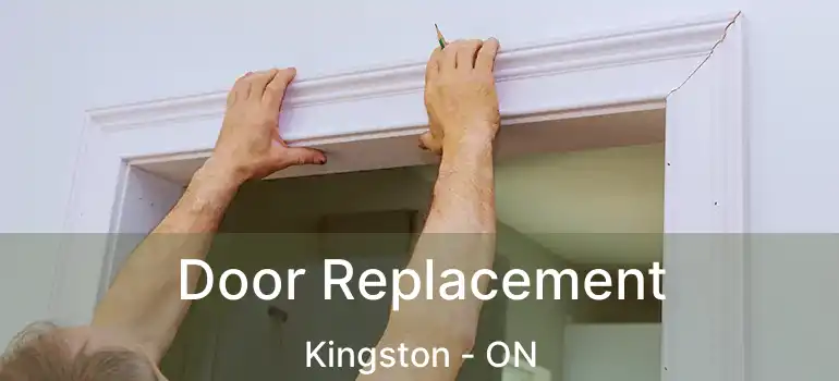  Door Replacement Kingston - ON