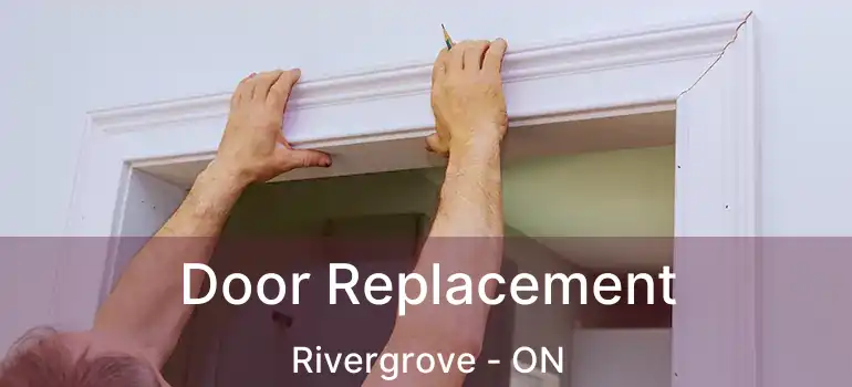  Door Replacement Rivergrove - ON