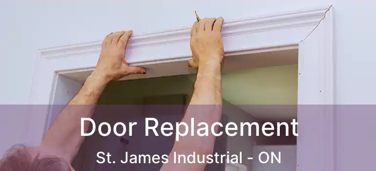  Door Replacement St. James Industrial - ON