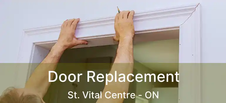  Door Replacement St. Vital Centre - ON