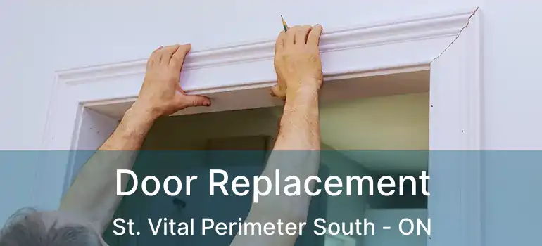  Door Replacement St. Vital Perimeter South - ON