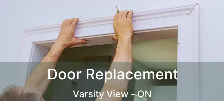  Door Replacement Varsity View - ON