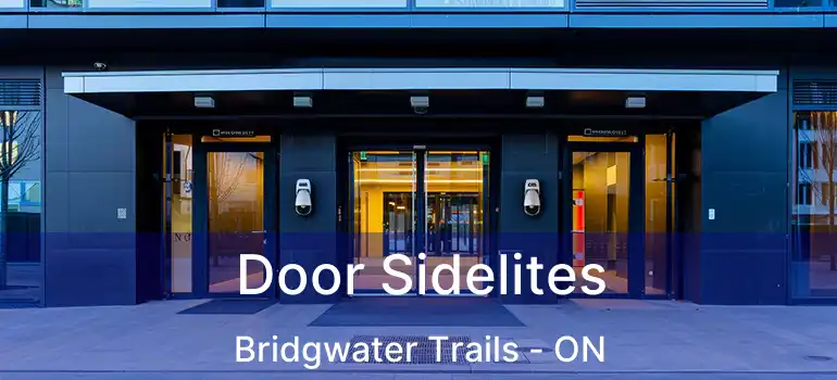  Door Sidelites Bridgwater Trails - ON