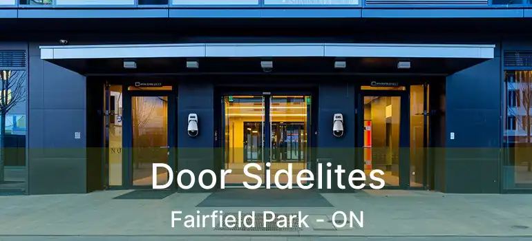  Door Sidelites Fairfield Park - ON
