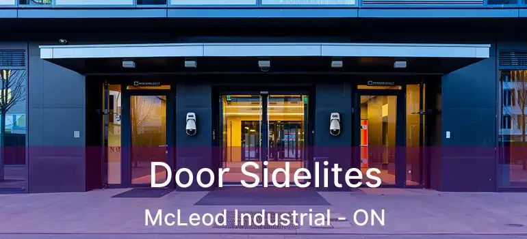  Door Sidelites McLeod Industrial - ON