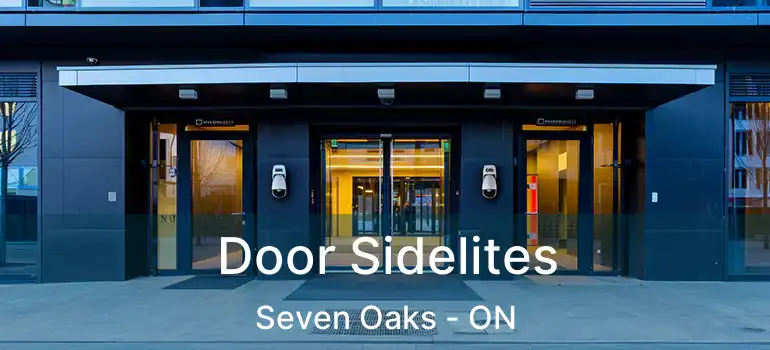  Door Sidelites Seven Oaks - ON