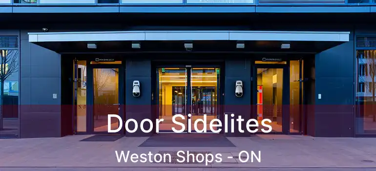  Door Sidelites Weston Shops - ON