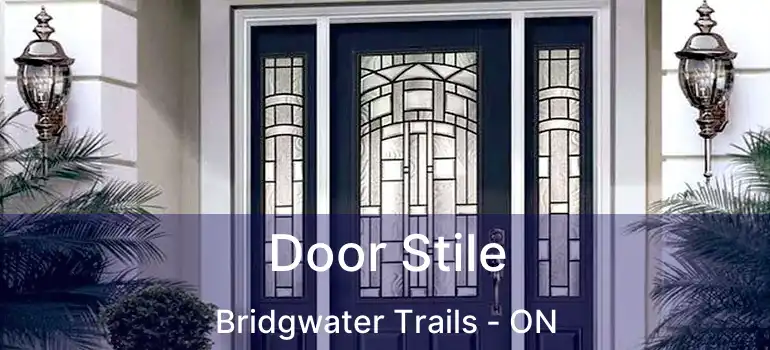  Door Stile Bridgwater Trails - ON