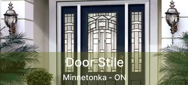  Door Stile Minnetonka - ON