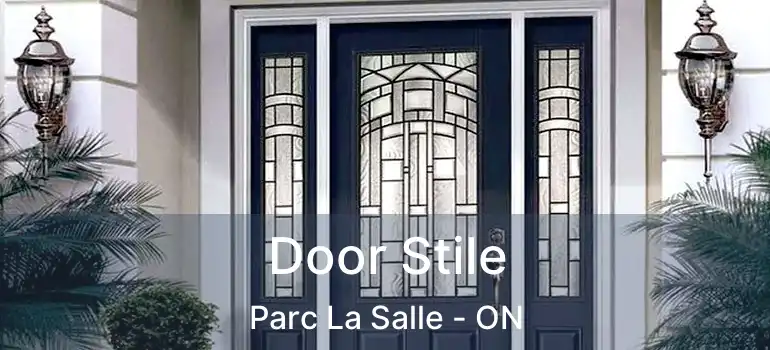  Door Stile Parc La Salle - ON