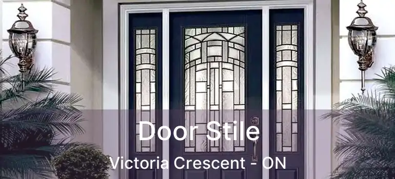  Door Stile Victoria Crescent - ON