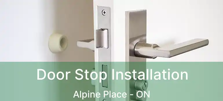  Door Stop Installation Alpine Place - ON