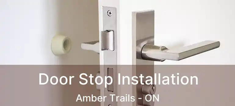  Door Stop Installation Amber Trails - ON