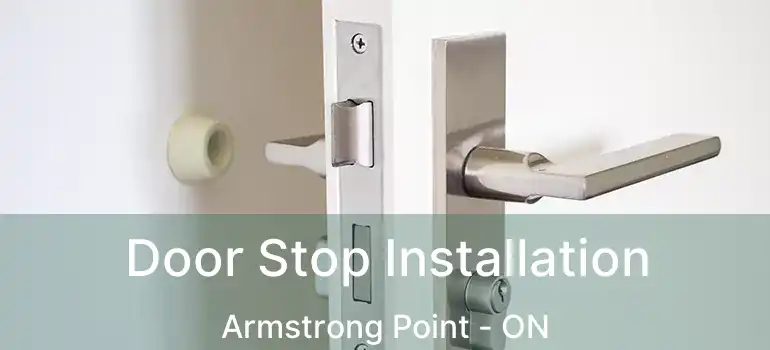  Door Stop Installation Armstrong Point - ON