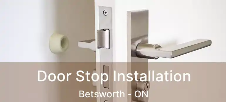  Door Stop Installation Betsworth - ON