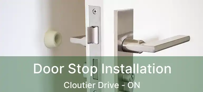  Door Stop Installation Cloutier Drive - ON