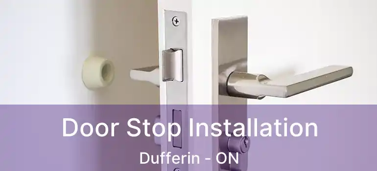  Door Stop Installation Dufferin - ON